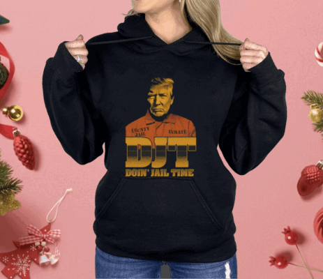 DJT Doin' Jail Time Shirt