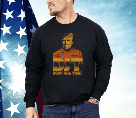 DJT Doin' Jail Time Shirt