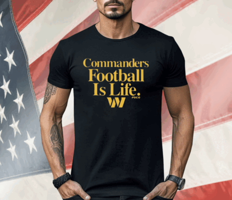 Dan Quinn Commanders Football Is Life Shirt