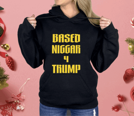 Derrick Gibson Based Niggar 4 Trump Shirt