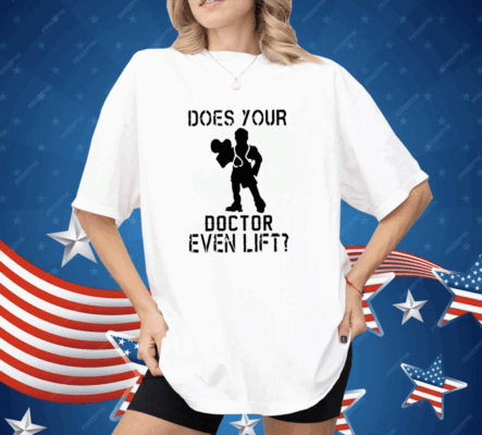 Does Your Doctor Ven Lift Shirt