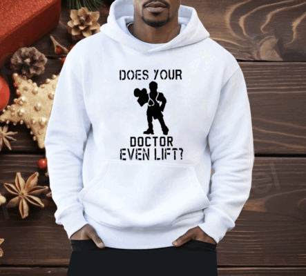 Does Your Doctor Ven Lift Shirt