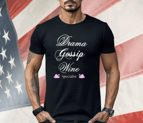 Drama Gossip Wine Specialist Shirt