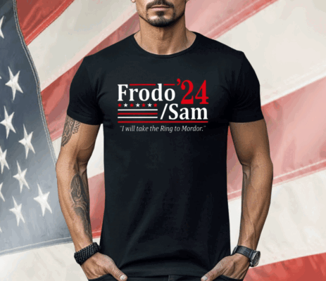 Frodo And Sam 2024 I Will Take The Ring To Mordor Shirt