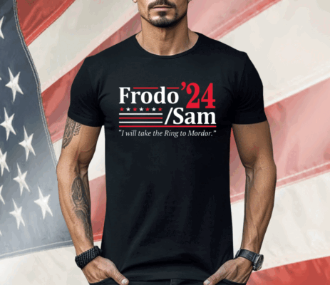 Frodo Sam 2024 I Will Take The Ring To Mordor Premium Shirt