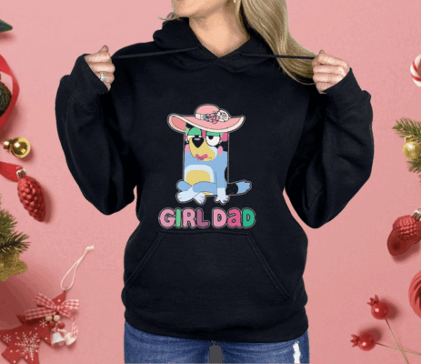 Girl Dad Bluey Shirt 