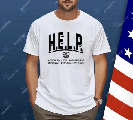 H.E.L.P. Honor Educate Lead Prevent Shirt