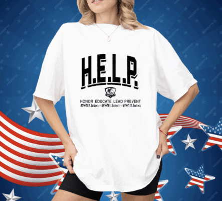 H.E.L.P. Honor Educate Lead Prevent Shirt