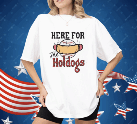 Here For The Hotdogs Baseball Shirt