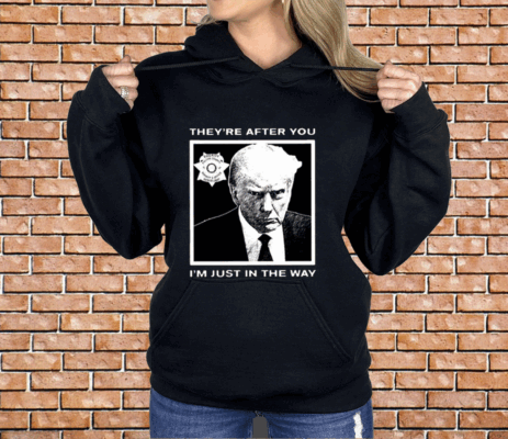 Howie Carr Trump Mugshot They’re After You I’m Just In The Way Shirt