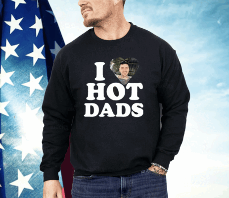 I Love Hot Dads Zaddy Zayn Shirt