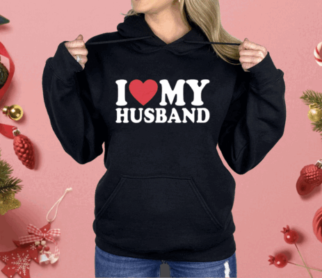 I Love My Husband Shirt