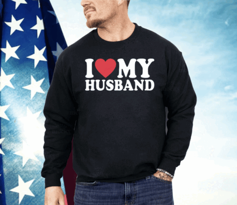 I Love My Husband Shirt