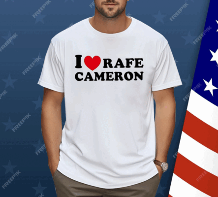 I Love Rafe Cameron Shirt