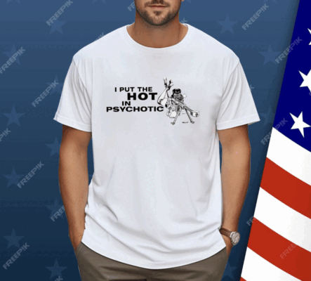 I Put The Hot In Psychotic Aiming Barrett Sniper Shirt