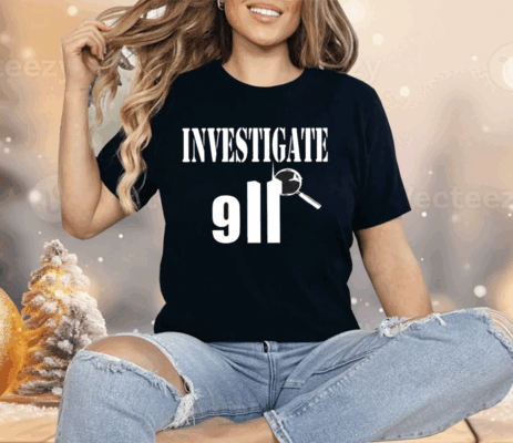 Investigate 911 Shirt