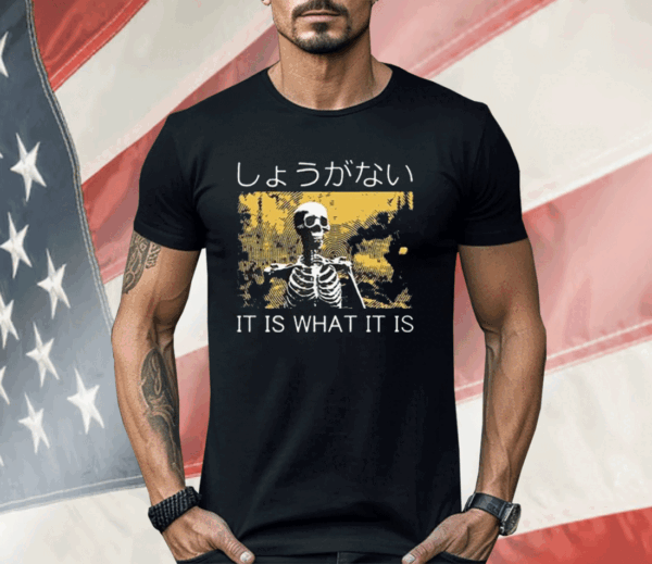 It Is What It Is Skeleton Washed Shirt