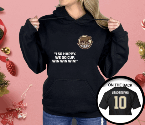 Ivan Miroshnichenko I So Happy We Go Cup Win Win Win Shirt