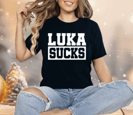 Luka Doncic Luka S*ks Shirt