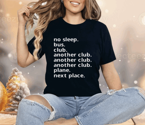 No Sleep Bus Club Another Club Plane Next Place Shirt