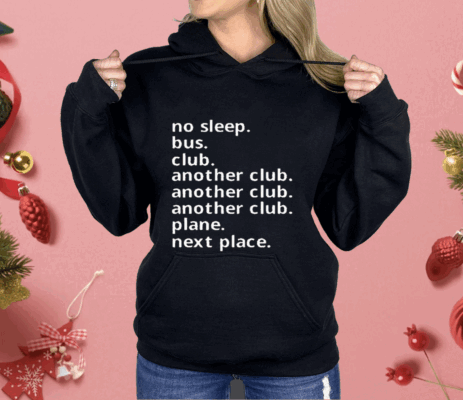 No Sleep Bus Club Another Club Plane Next Place Shirt