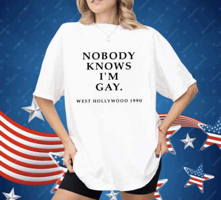 Nobody Knows I’m Gay West Hollywood 1990 Shirt