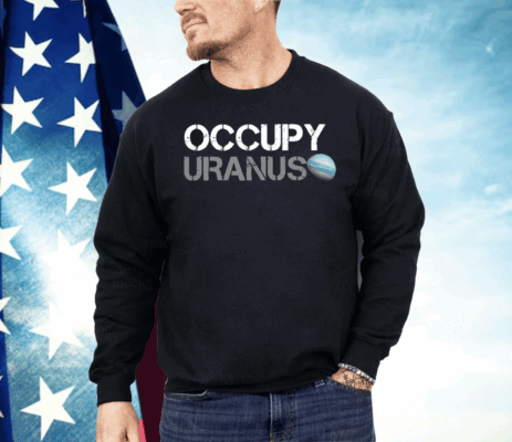 Occupy Uranus Shirt