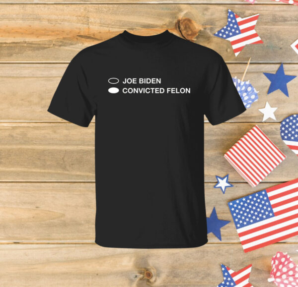 Official Biden Convicted Felon Shirt