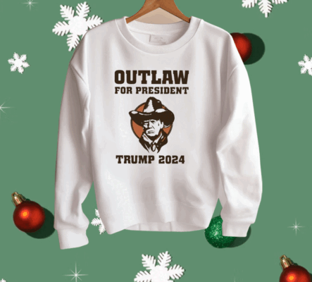 Outlaw For President Trump 2024 Shirt