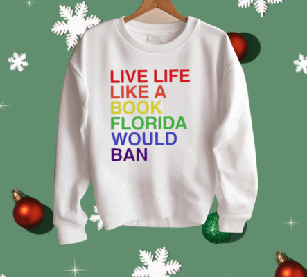 Pride Live Like A Book Florida Would Ban Shirt