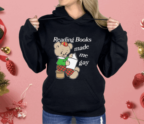 Reading Books Made Me Gay Shirt