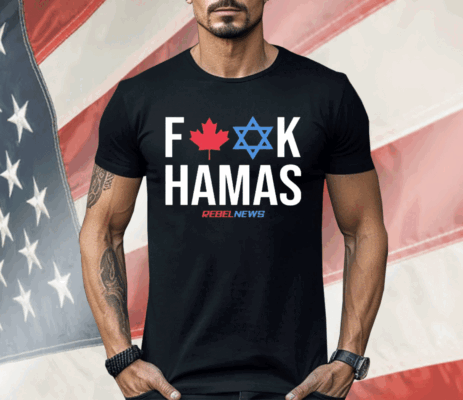 Rebel News Fuck Hamas Shirt