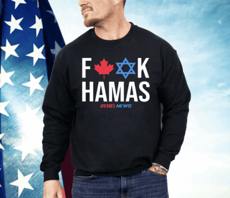 Rebel News Fuck Hamas Shirt