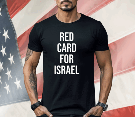 Red Card For Israel Shirt