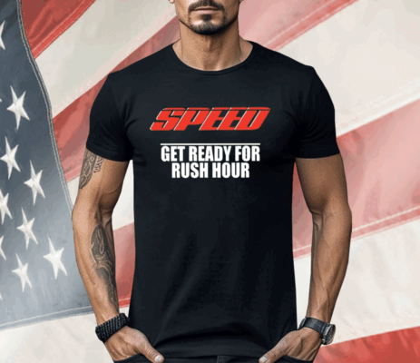 Robert Pattinson Speed Get Ready For Rush Hour Shirt