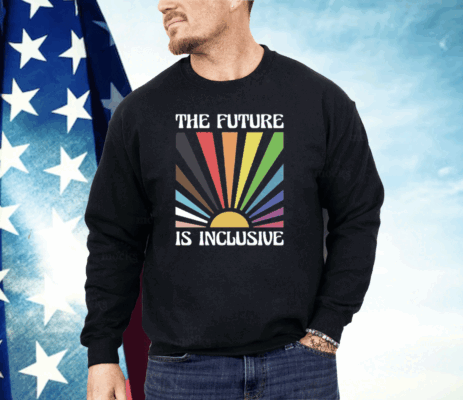 The Future Is Inclusive Shirt