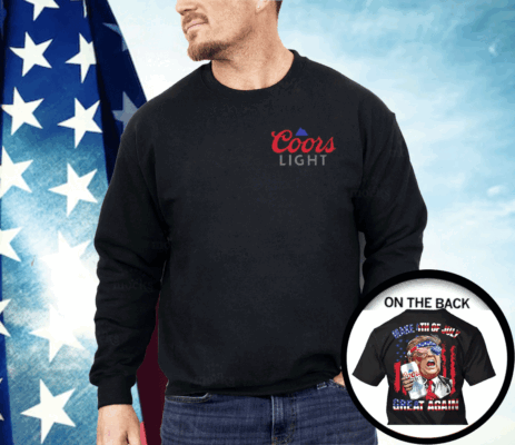 Trump Coors Light Make 4th Of July Great Again Shirt