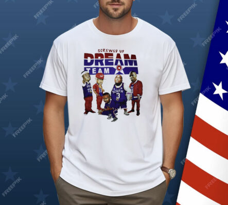Screwed up dream team Shirt