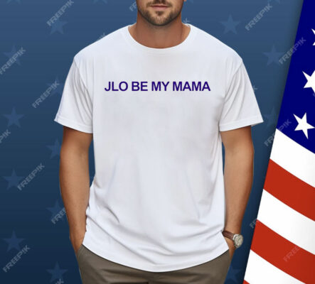 Jennifer Lopez wearing jlo be my mama Shirt