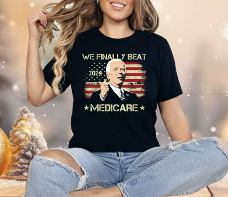 We Finally Beat Medicare American Flag Shirt
