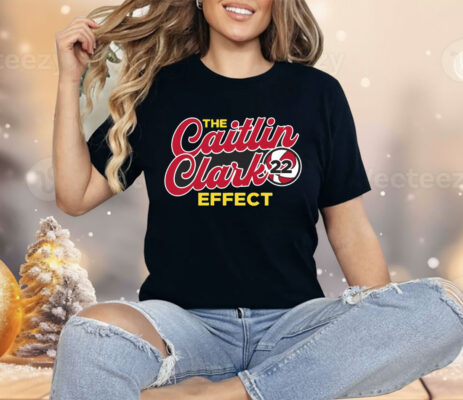 The Caitlin Clark Effect Shirt