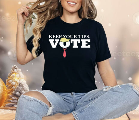 Keep Your Tips Vote For Donald Trump Shirt
