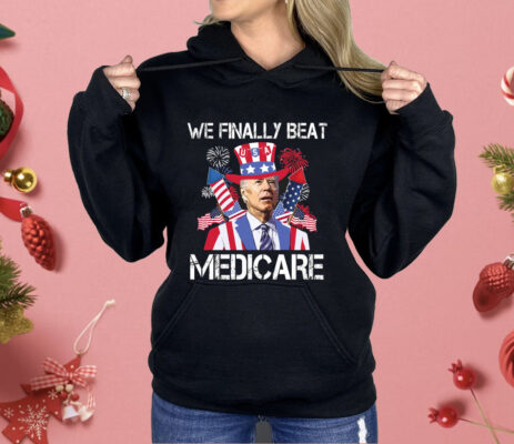We Finally Beat Medicare Firework 4 Of July Shirt