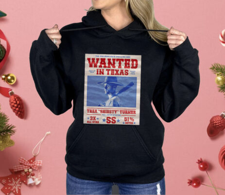 The Phillies Are Wanted In Texas Thea Shiesty Turner Shirt