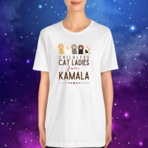 Childless Cat Ladies For Kamala T-Shirt Kamala Harris 2024 President