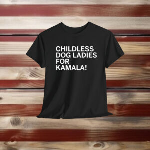 Childless Dog Ladies For Kamala Shirt