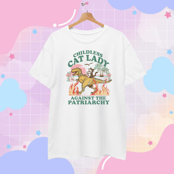 Childless cat lady childless cat lady against the patriarchy anti fascist shirt