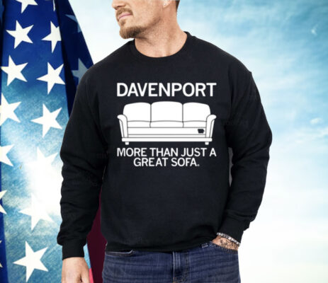 Davenport More Than Just A Great Sofa Shirt