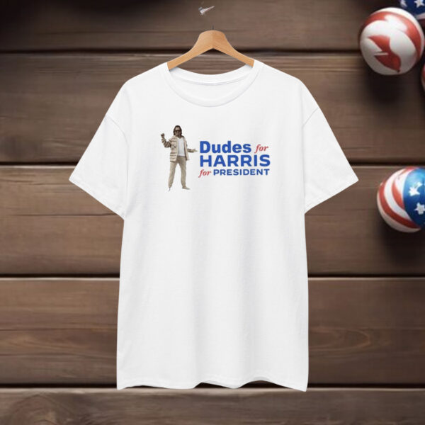 Dudes For Harris For President Shirt