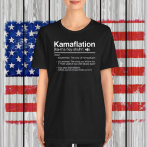 Kamaflation Noun Economics The Cost Of Voting Stupid Shirt